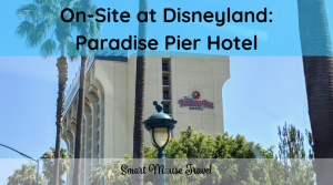 Are you considering an on-site stay at Disney Paradise Pier Hotel? Read this honest Paradise Pier Hotel review before making your final decision. #disneyland #paradisepier #disneyhotel