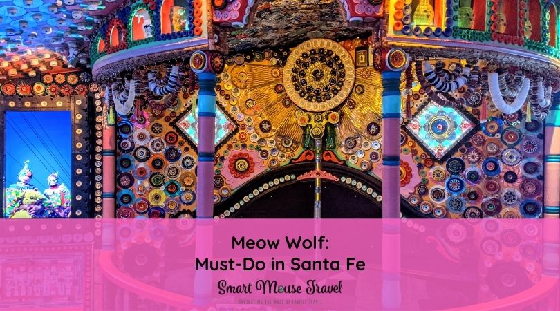 Meow Wold Santa Fe is a huge interactive art installation fun for all ages. Find out why House of Eternal Return is a must-do in Santa Fe. #santafe #familytravel #newmexico