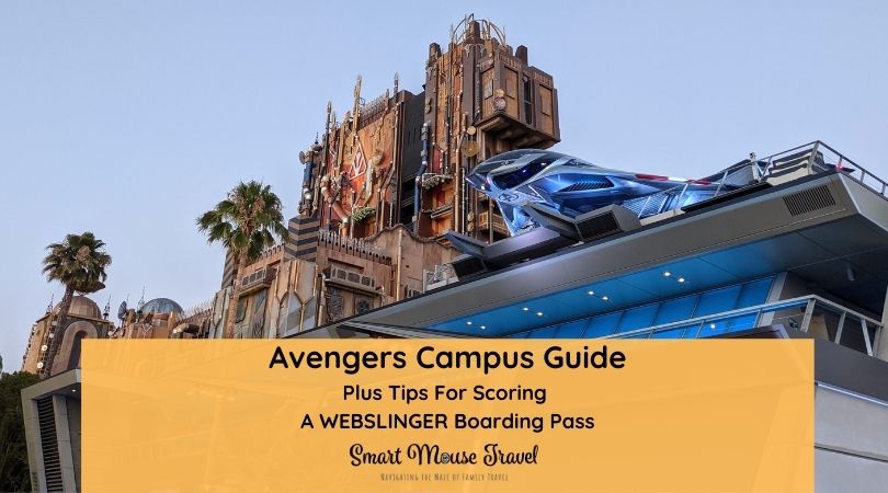 Avengers Campus seamlessly integrates Avengers Campus rides and characters. Use these tested tips to score a WEBSLINGERS boarding pass.