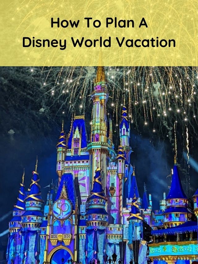 Planning Your Disney World vacation text overlay above Cinderella Castle at night