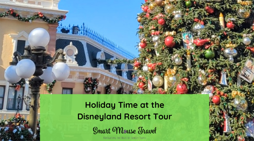 A Holiday Time at the Disneyland Resort tour provides a look at Disneyland holiday decor plus reserved viewing of A Christmas Fantasy Parade