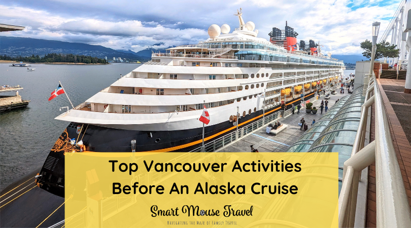 Visit Vancouver before a Disney Alaska Cruise to jump start your epic adventure. Our 3 day itinerary highlights top Vancouver activities.